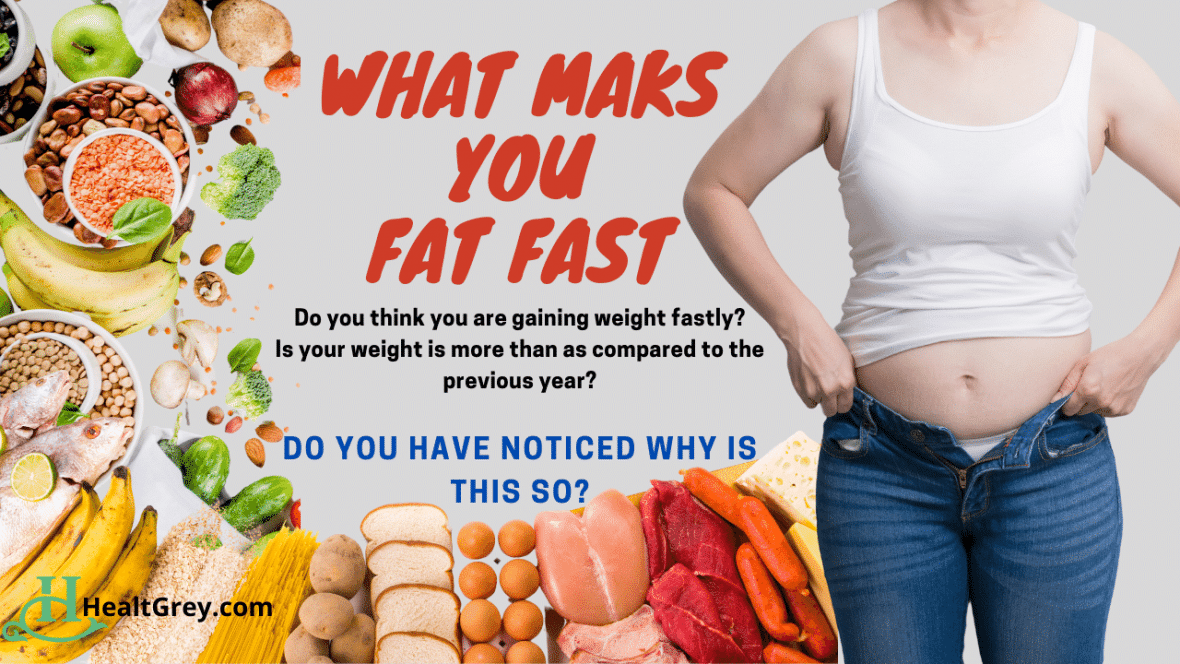 What makes you fat fast
