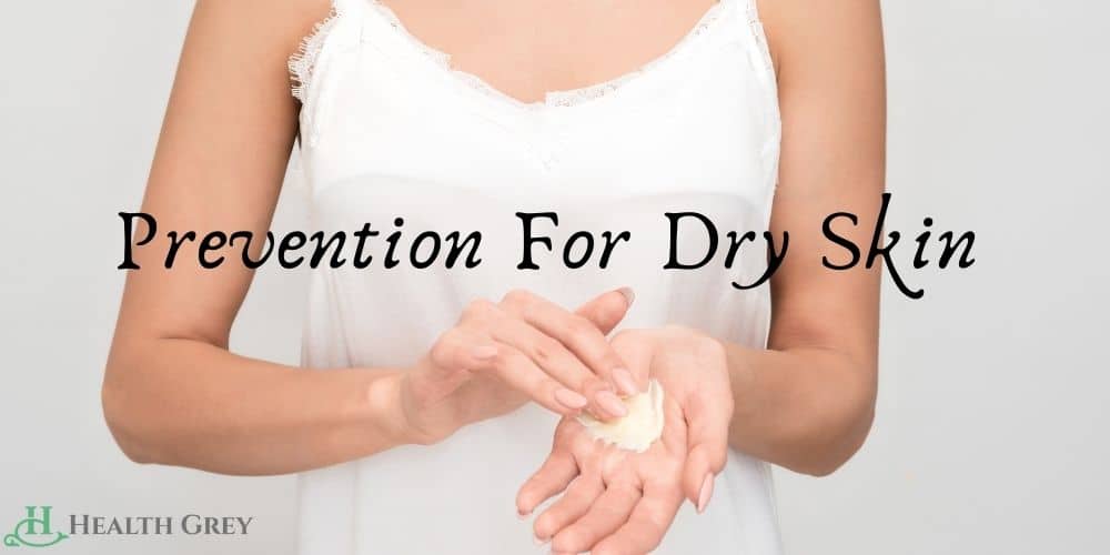Prevention For Dry Skin